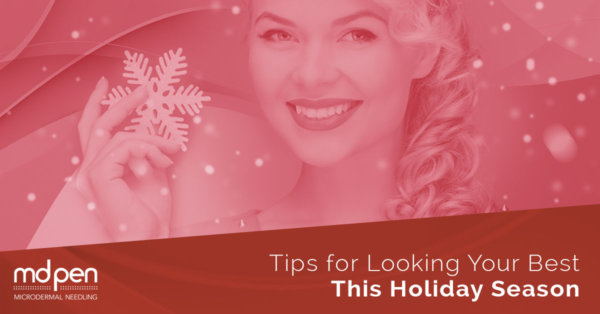 Tips for Looking Your Best This Holiday Season